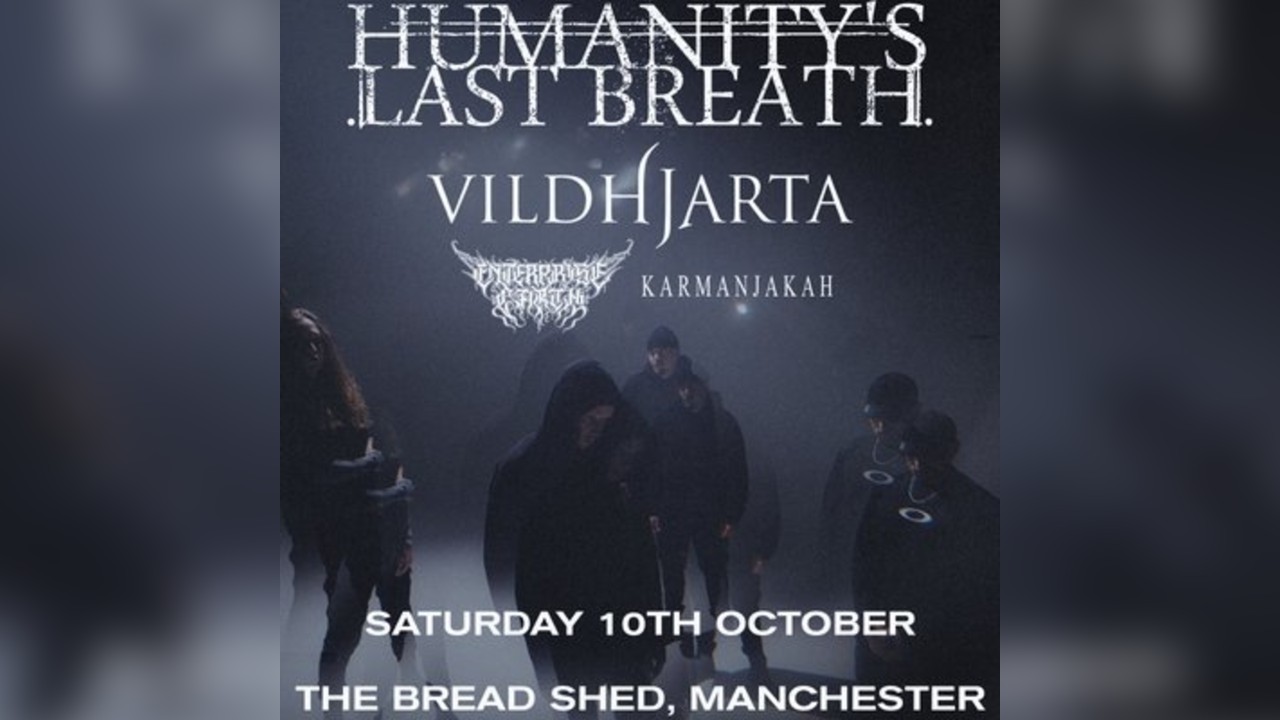 HUMANITY'S LAST BREATH- The Bread Shed, Manchester