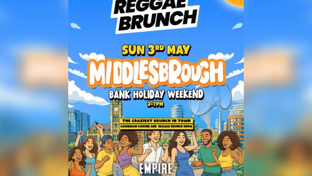 The Reggae Brunch - MIDDLESBROUGH - Sun 3 May