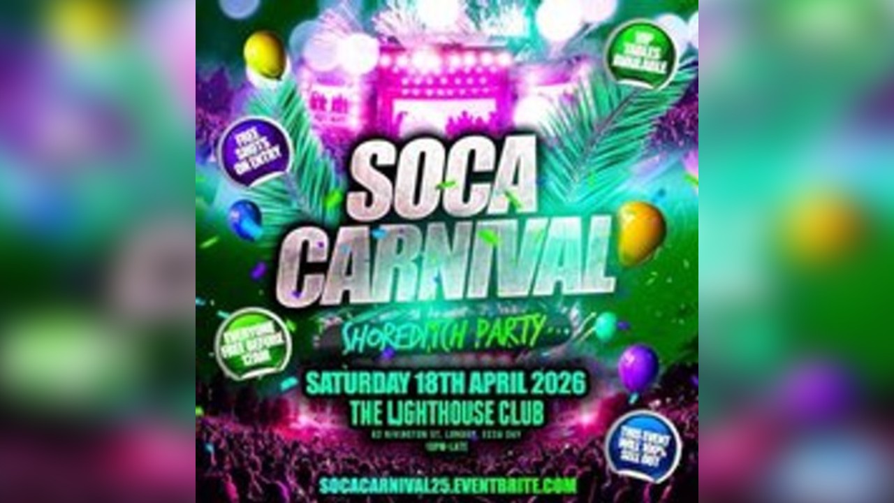 Soca Carnival - Shoreditch Party - Everyone Free Before 12AM