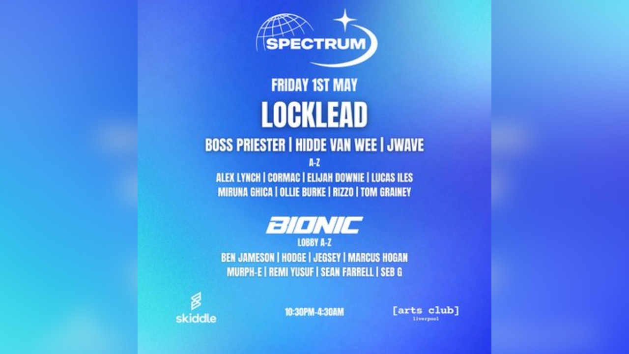 Spectrum @ Arts Club Liverpool - Locklead + more
