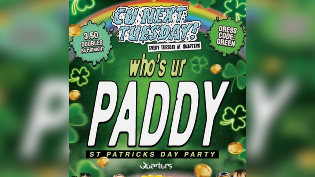 CU Next Tuesday | WHO'S YOUR PADDY | 17/03/2026
