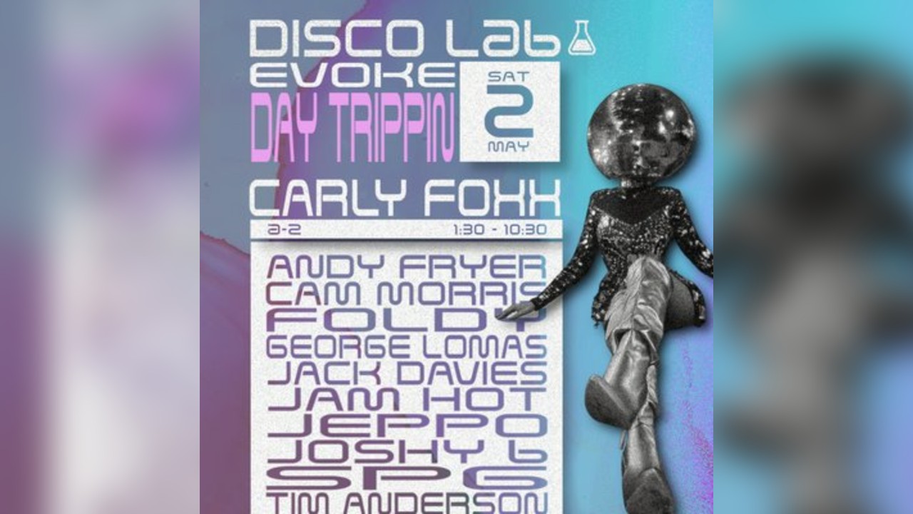Disco Lab x Evoke Presents Day Trippin W/ Carly Foxx