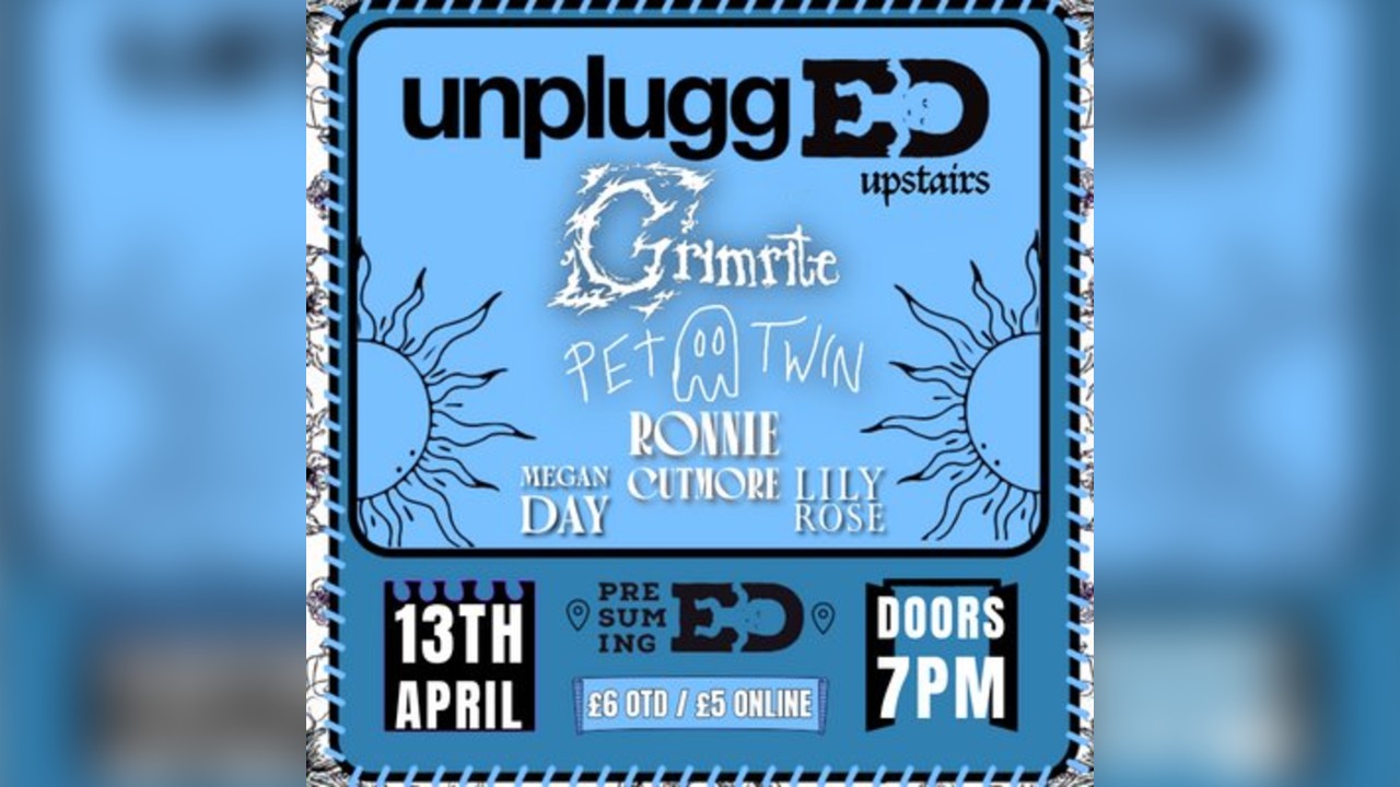 Unplugged Upstairs: Grimrite, Pet Twin, Ronnie Cutmore + support