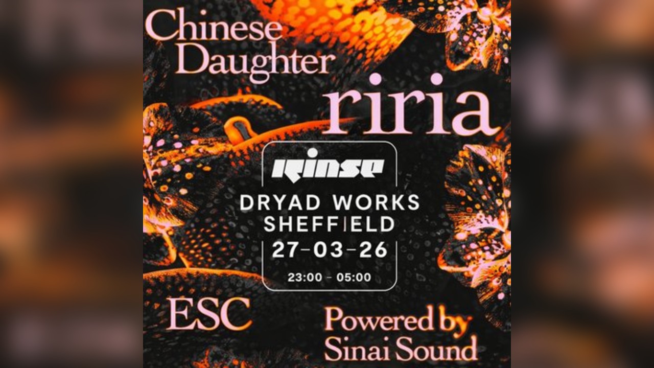DRYAD X RINSE FM: Riria, ESC, Chinese Daughter