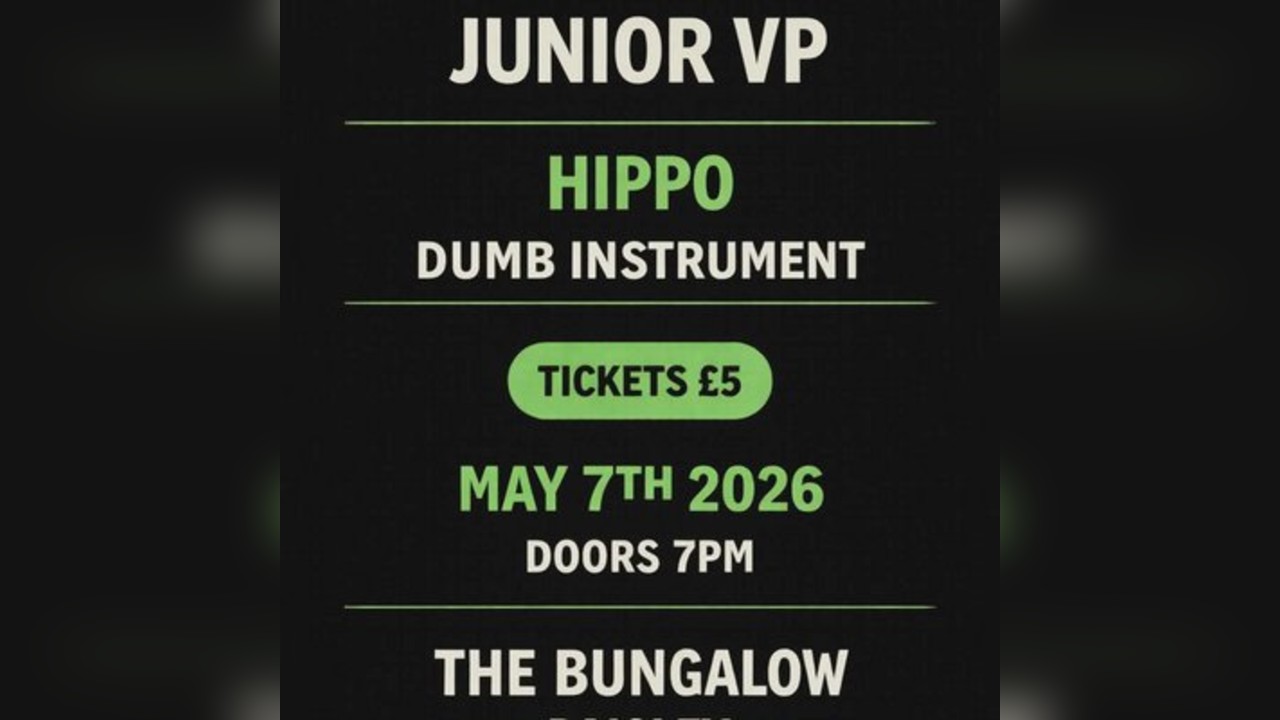 Junior VP / Hippo / Dumb Instrument