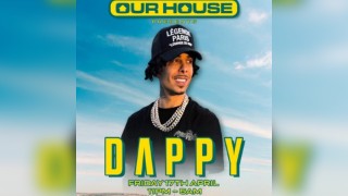 Our House Presents Dappy