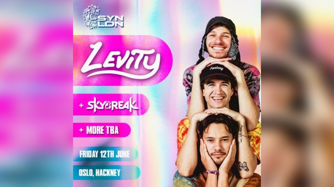 SYN LDN Presents: Levity w/ special guest - Skybreak