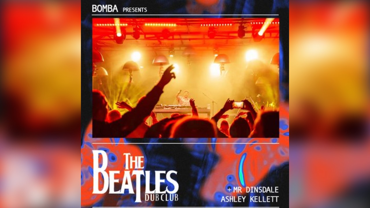 Bomba Presents: The Beatles Dub Club | 15.05.26