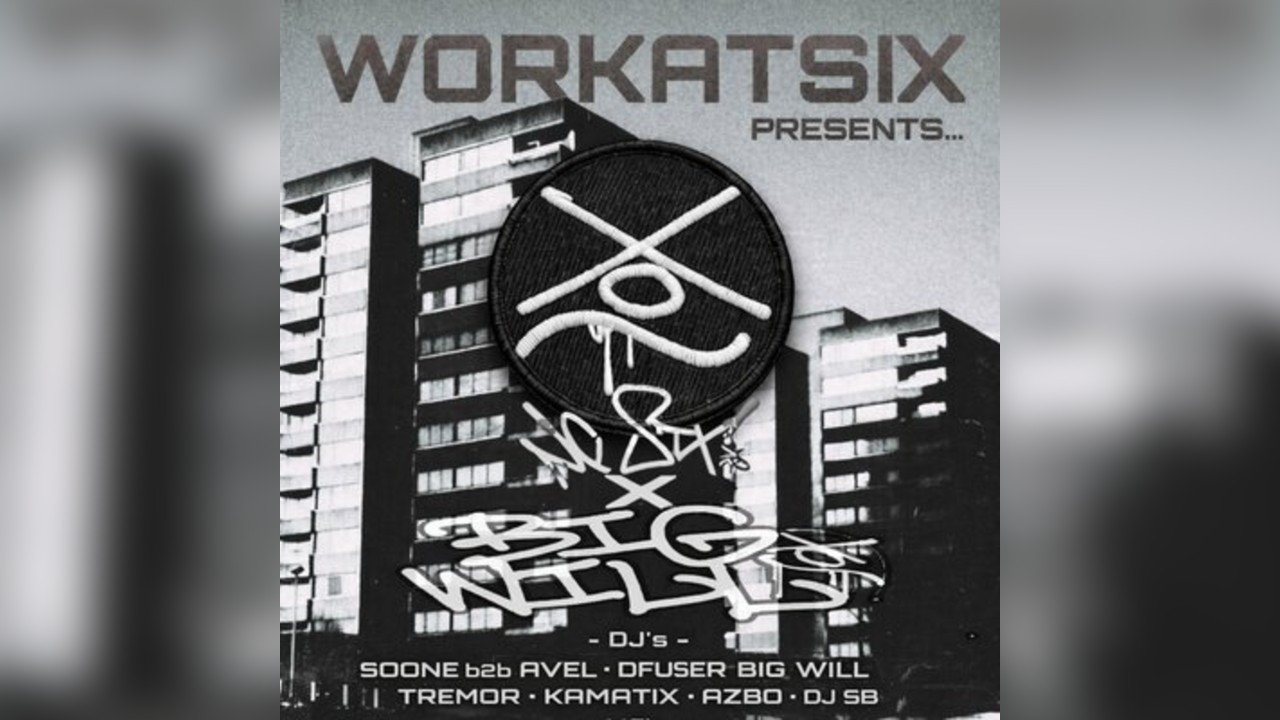 WORKATSIX PRESENTS: BIG WILL x MC SIX