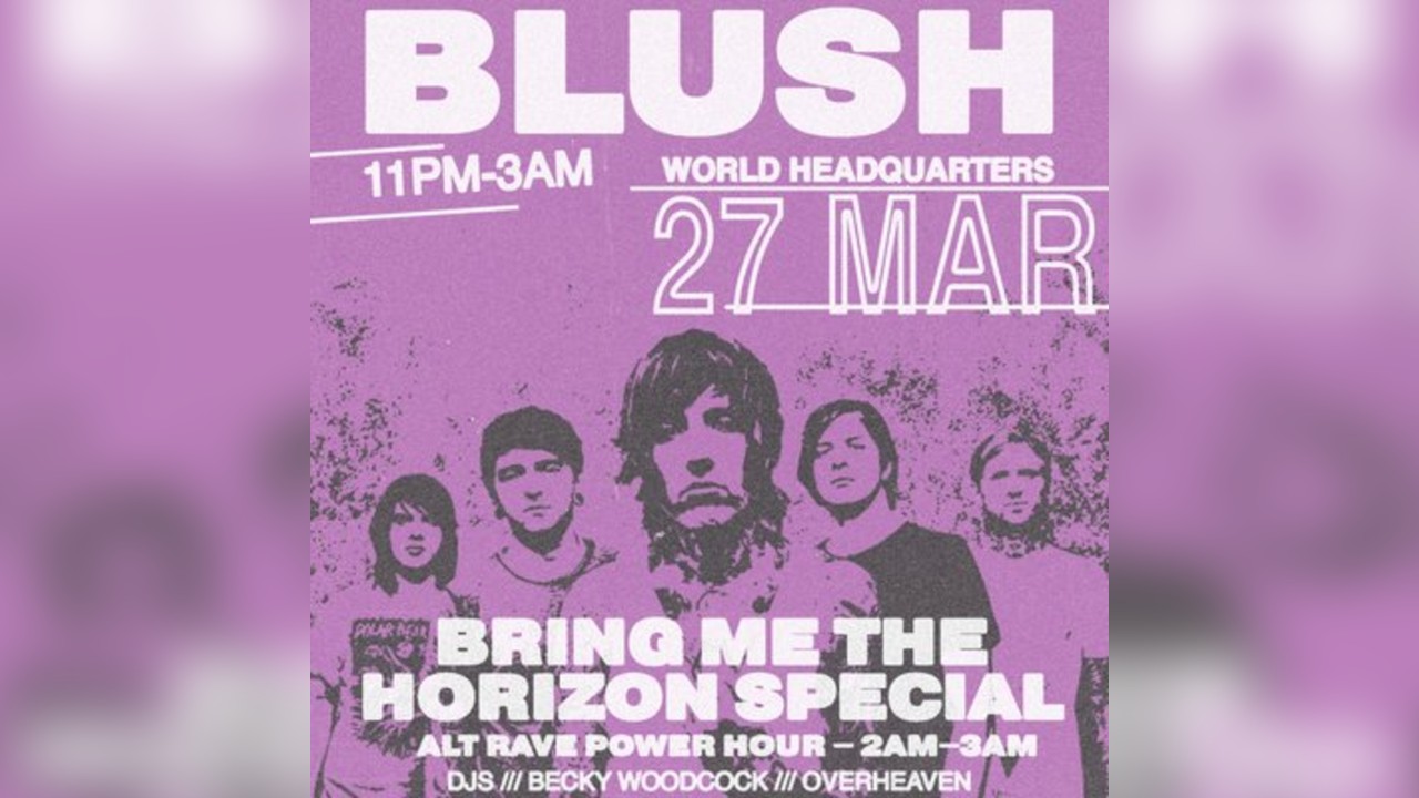 Blush - Bring Me The Horizon Special - Friday 27th March