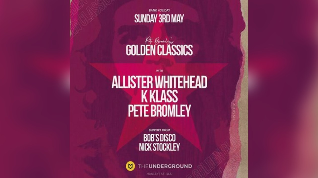Golden Classics with Allister Whitehead, K Klass & Pete Bromley