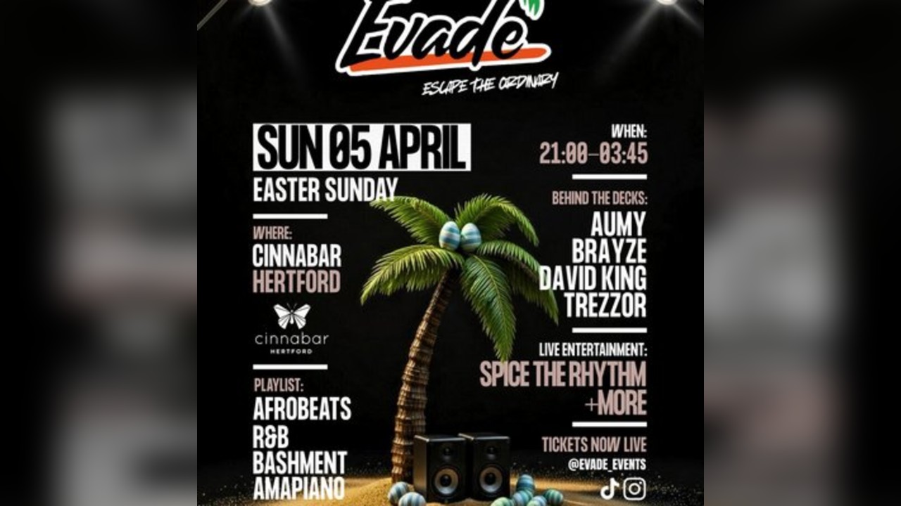 Evade Easter Bank Holiday @ Cinnabar Hertford