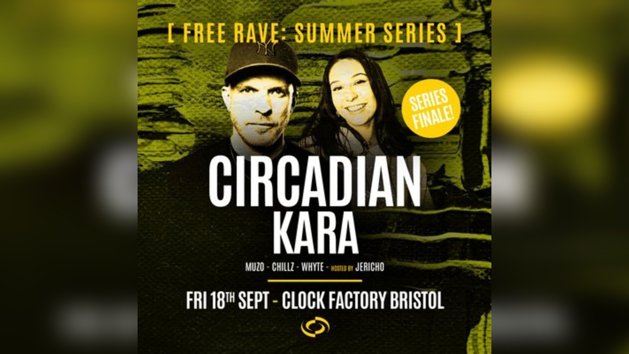 Bristol FREE Rave [Summer Series] - Circadian & Kara (Series Fin