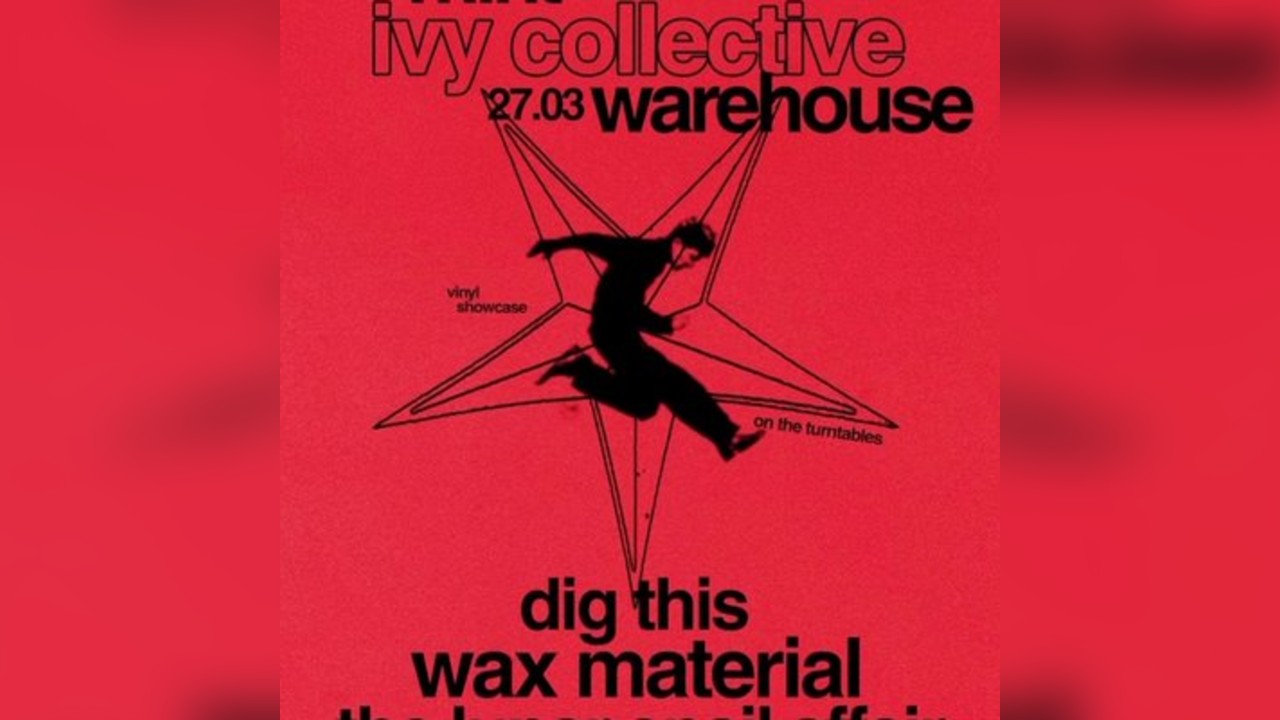 Wax Material & Dig This - Ivy Collective Vinyl Showcase
