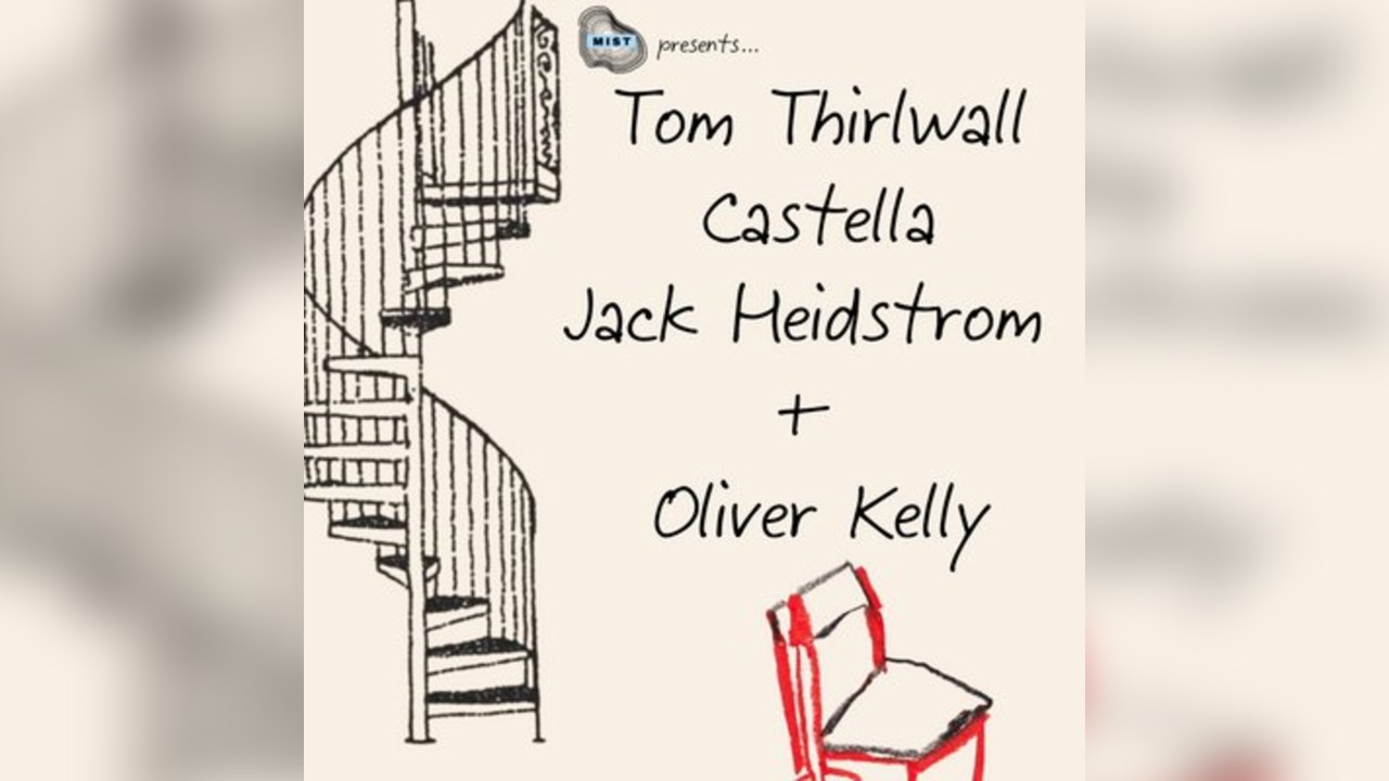 MIST: Tom Thirlwall, Castella, Jack Heidstrom & Oliver Kelly