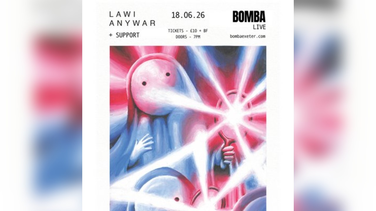 Bomba Live | Lawi Anywar | 18.06.26 | Exeter