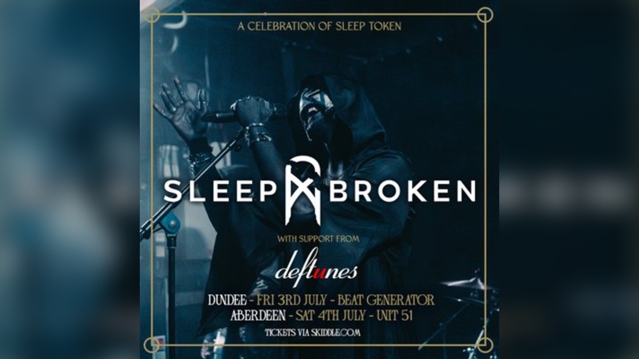 SLEEP BROKEN - Sleep Token Tribute + Deftunes - Beat Gen, Dundee