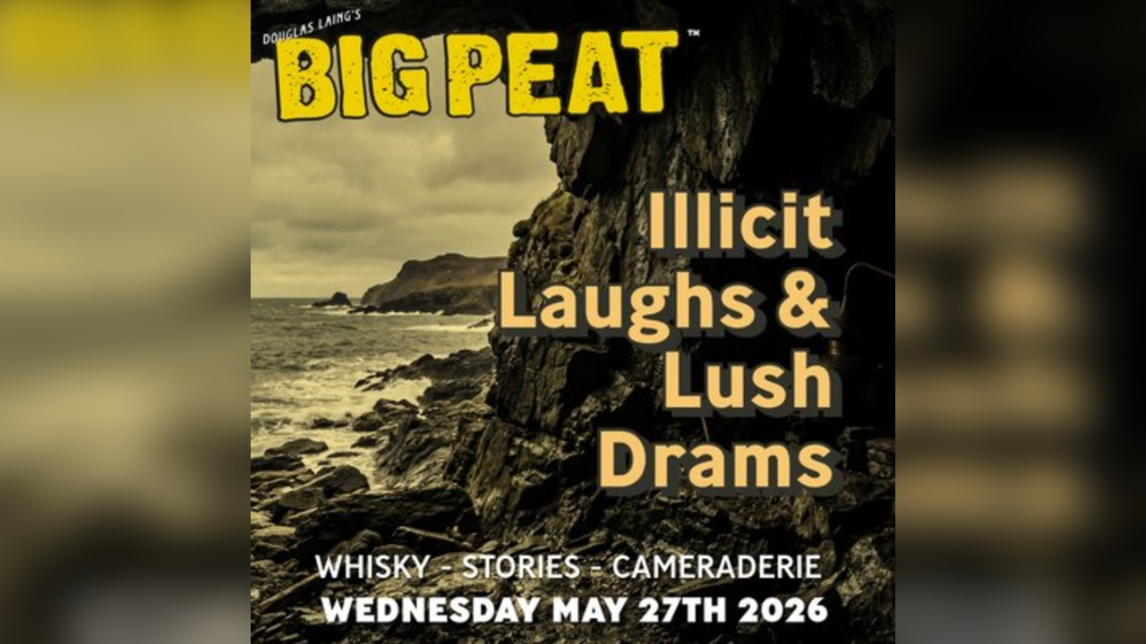 Big Peat's Illicit Laughs & Lush drams