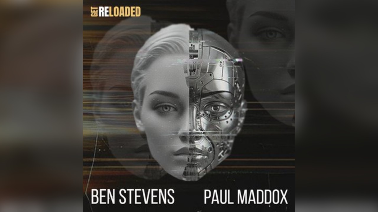 Get Reloaded: Then v Now 2 feat. Ben Stevens & Paul Maddox