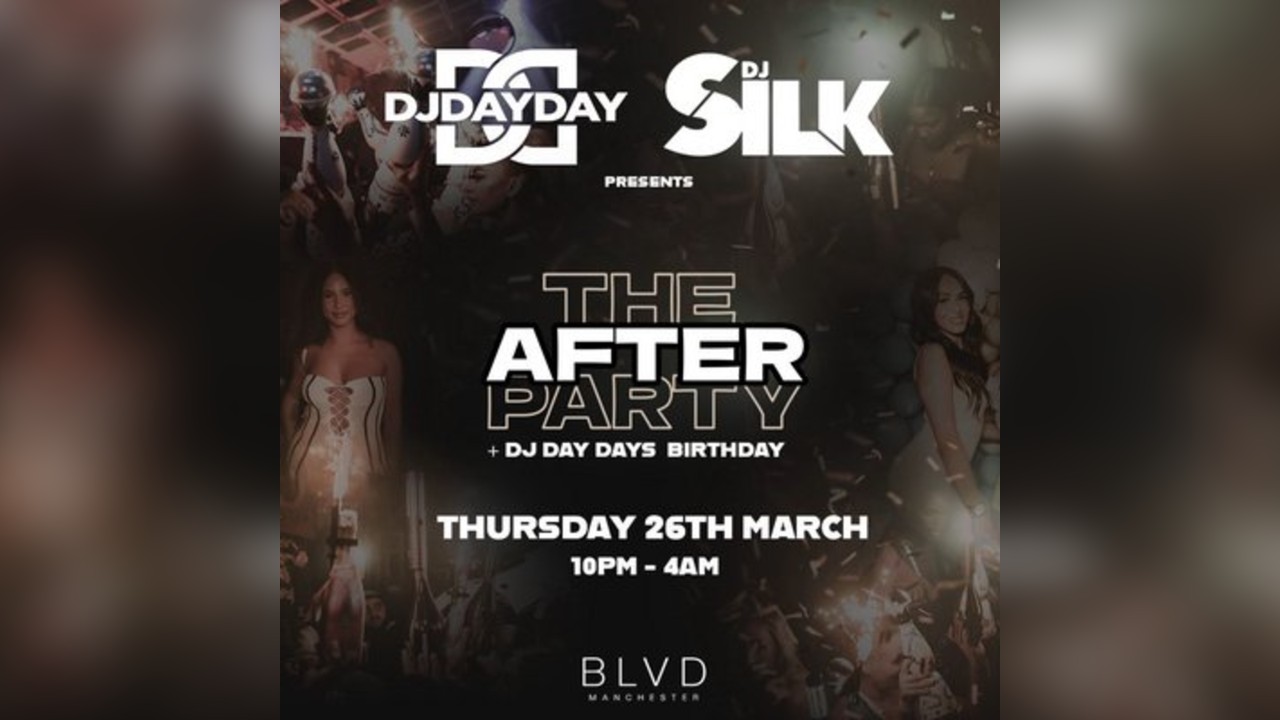 DJ DAY DAY X DJ SILK Presents The After Party