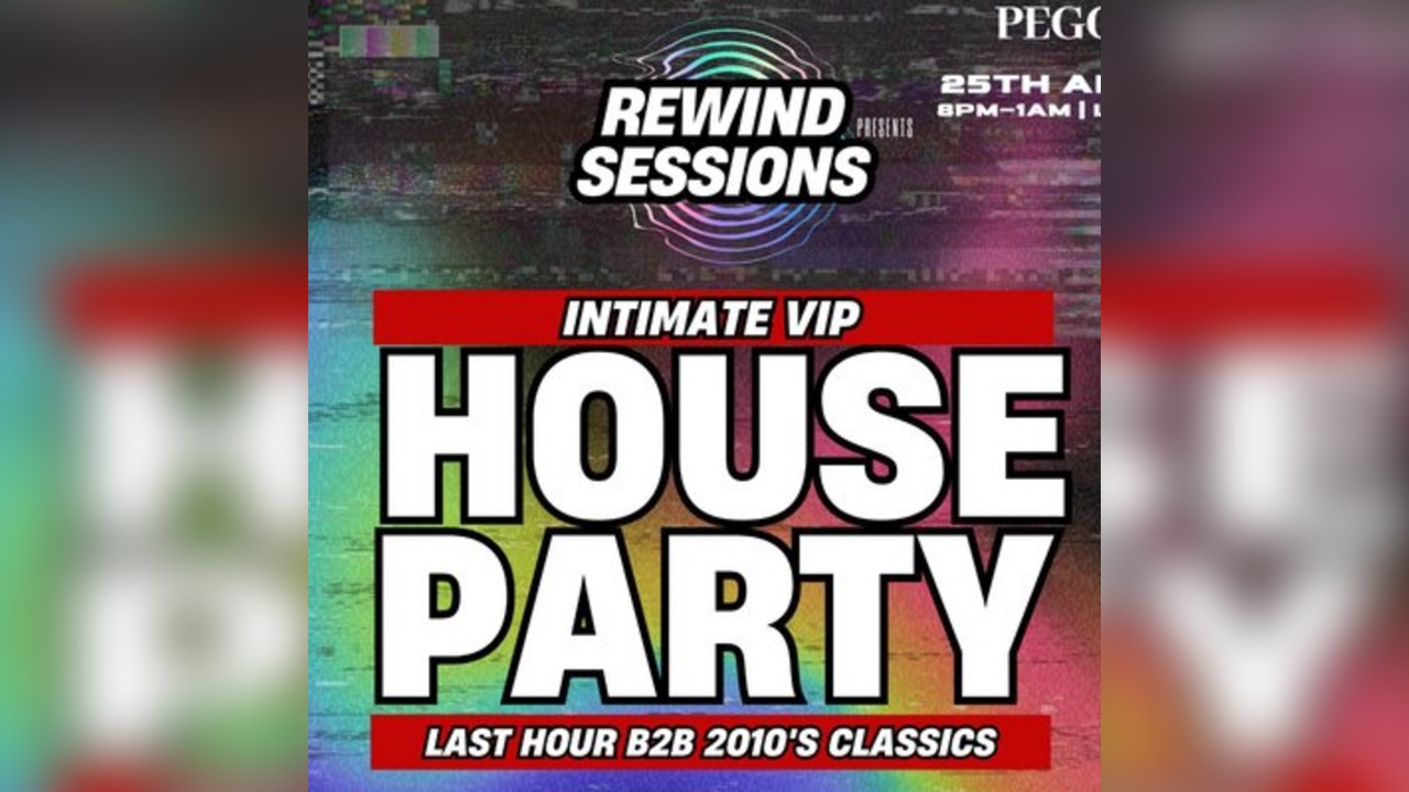 Rewind Session - Intimate VIP House Party (2010-2015)