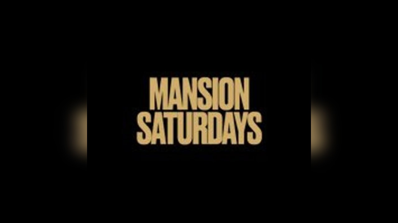 Mansion Saturdays