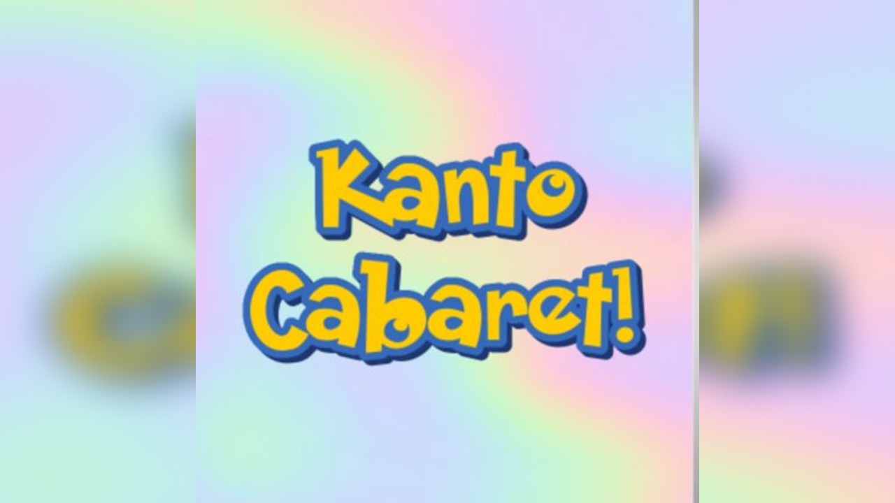 KANTO CABARET - Pokemon Themed Drag Show