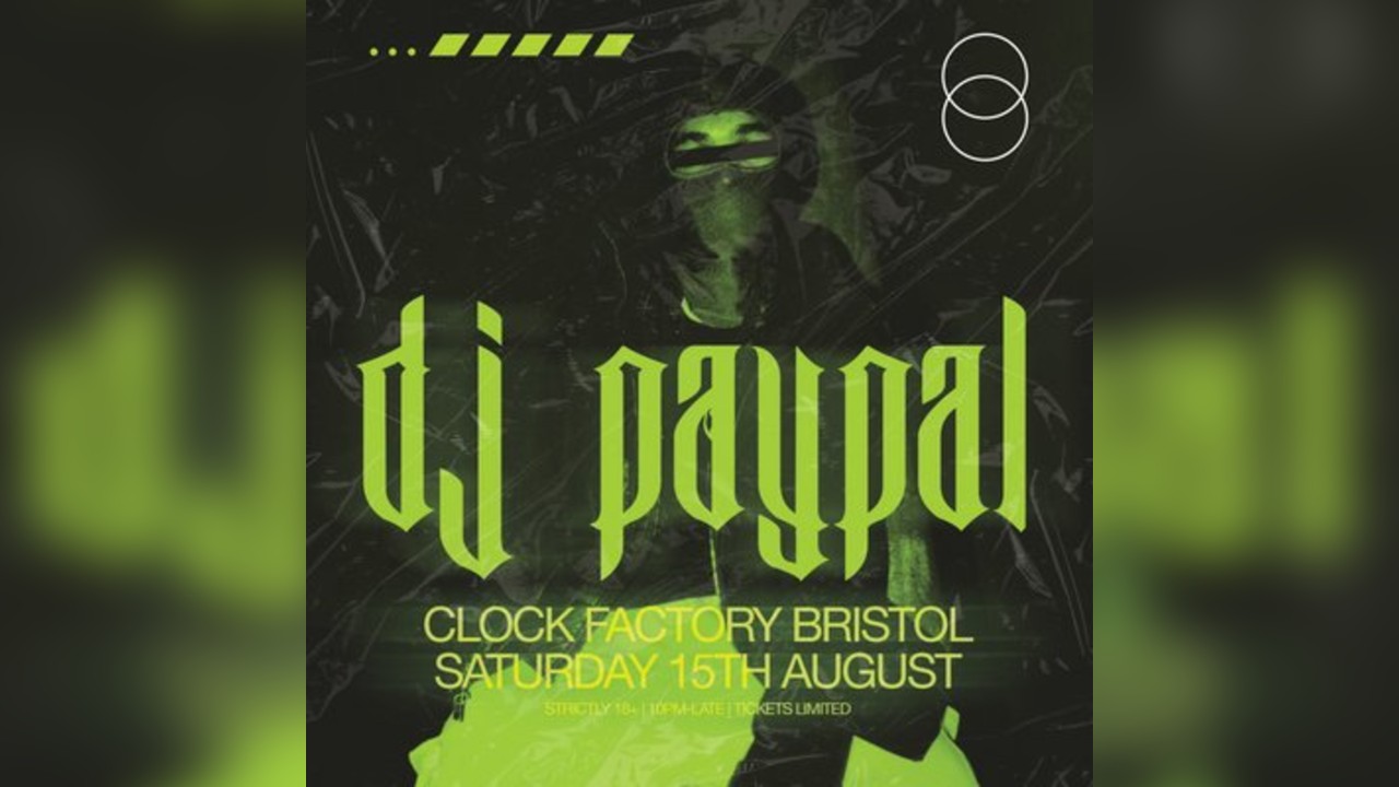 Clock Factory Bristol Presents: DJ Paypal