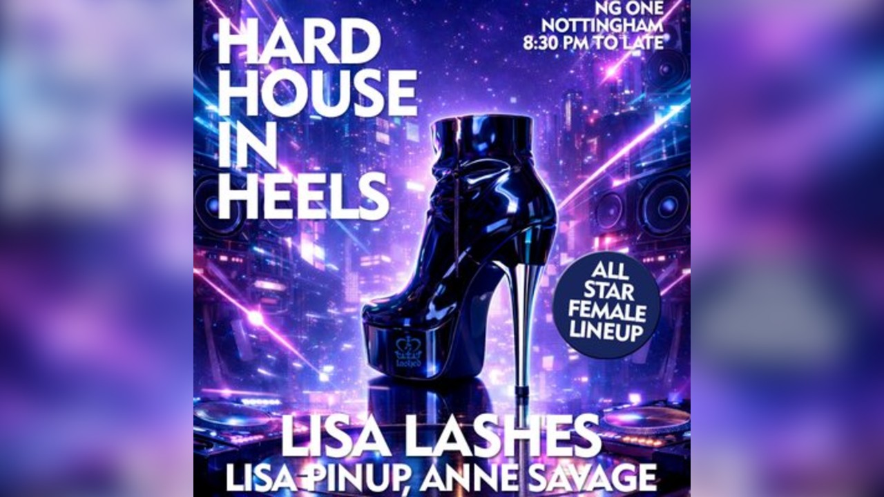 Hard House In Heels | May 3rd | Nottingham