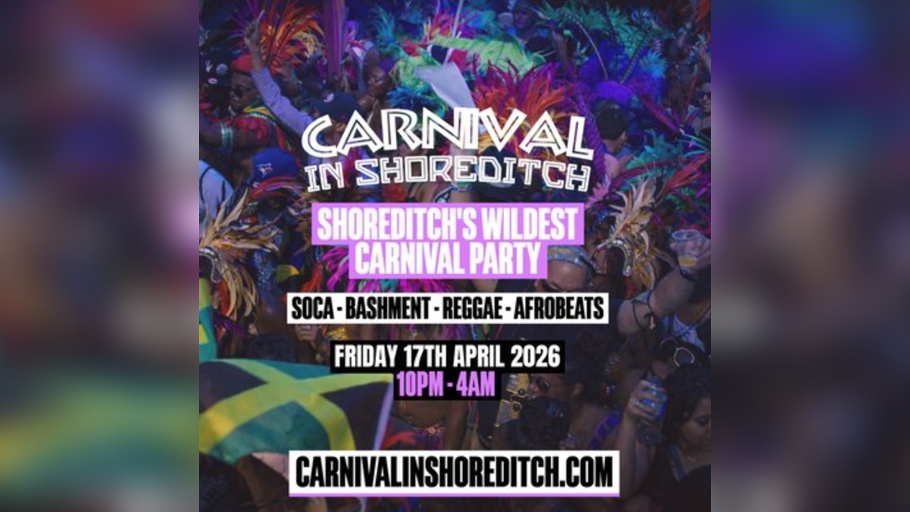 CARNIVAL IN SHOREDITCH - London Carnival Party