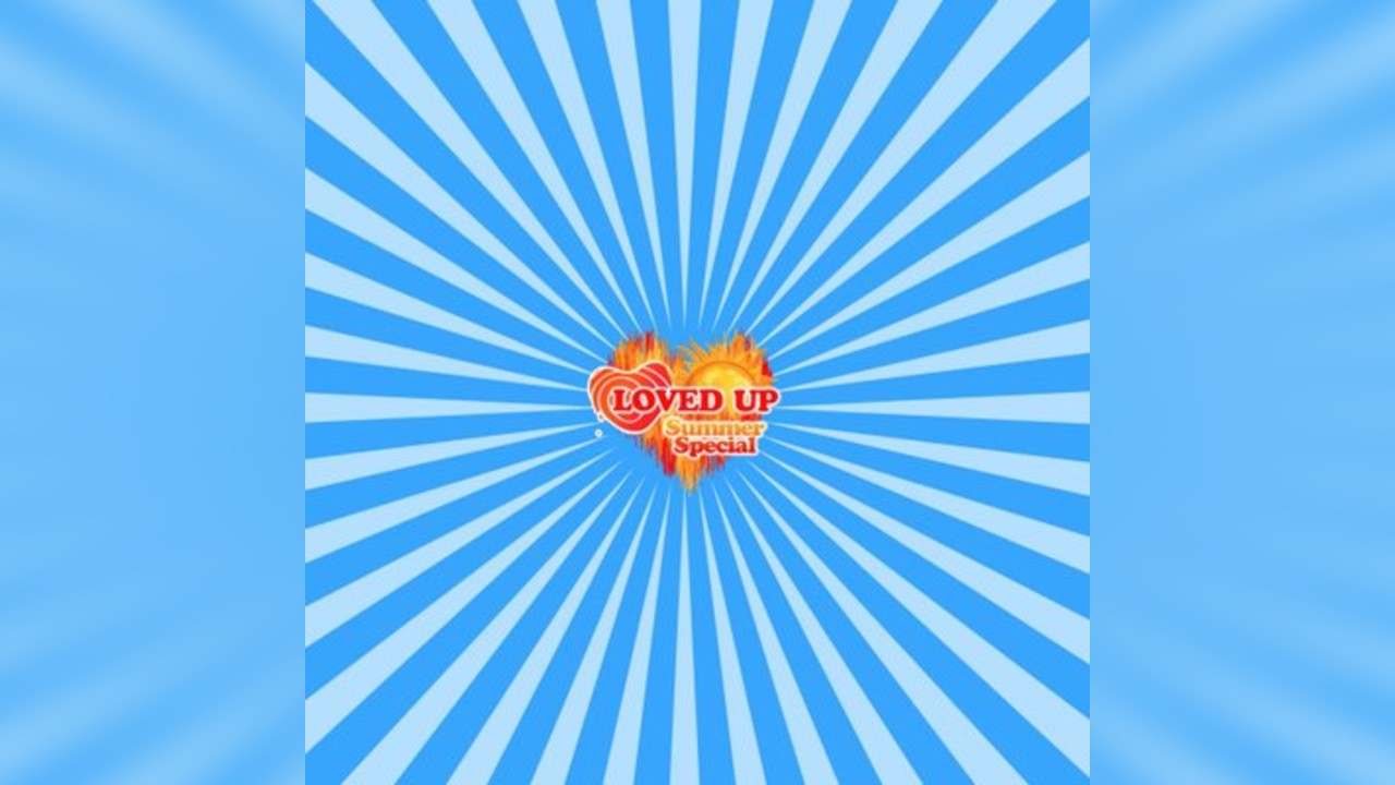 LOVED UP - Summer Special 2026