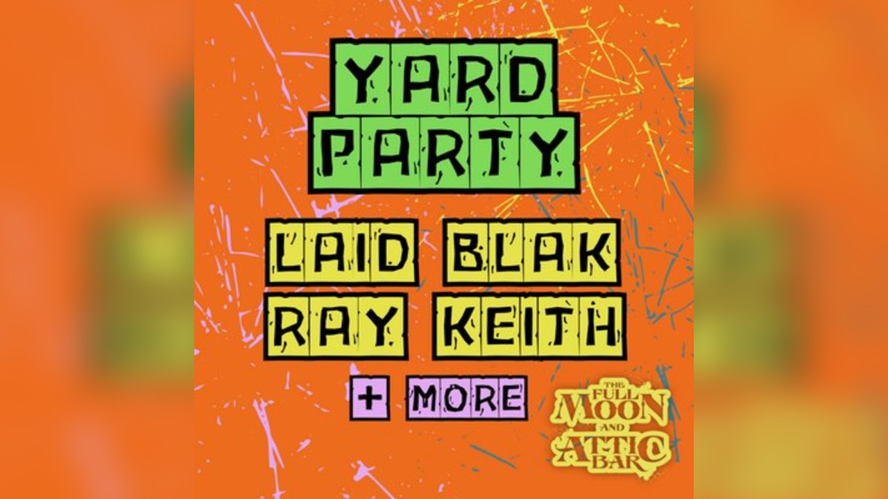 Bank Holiday Yard Party w/ Ray Keith, Laid Blak & More