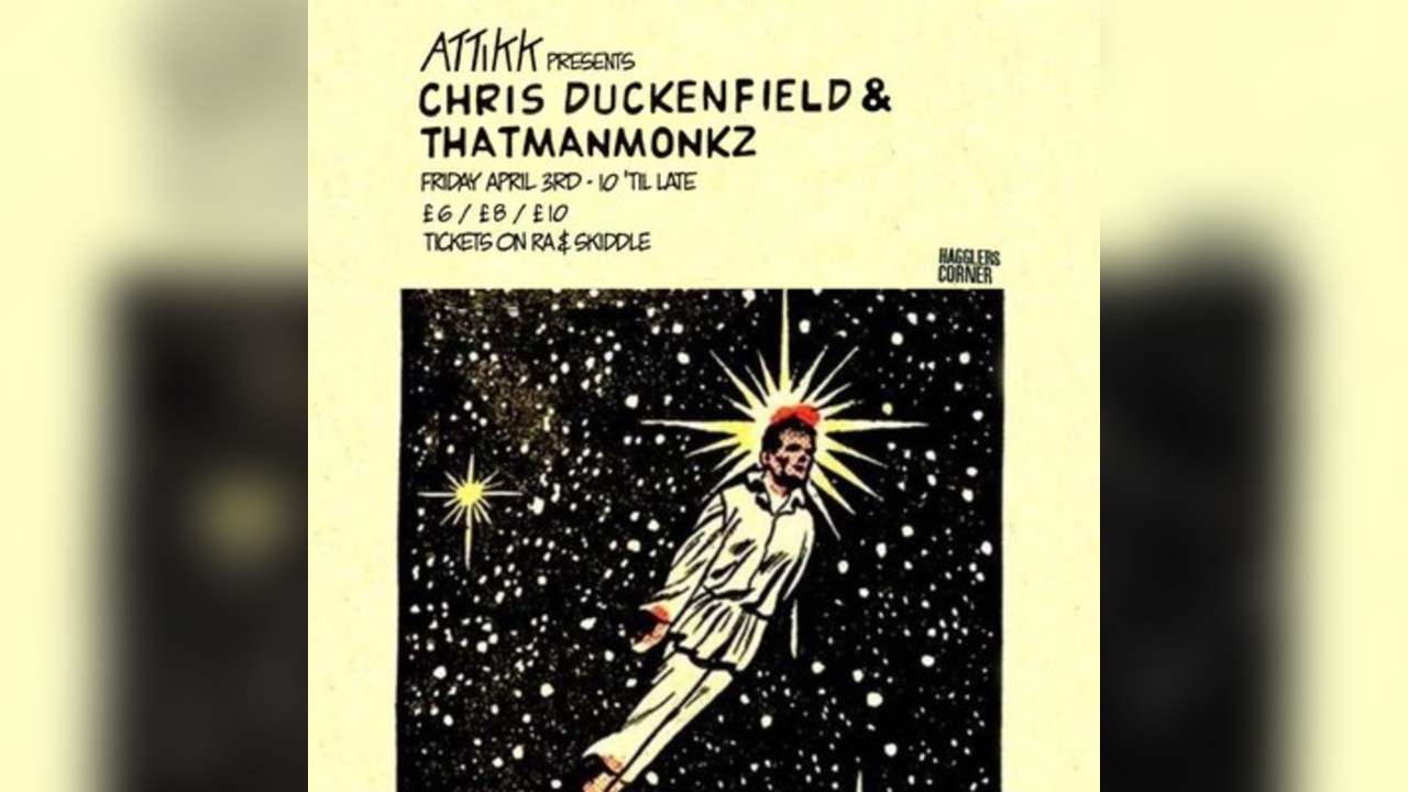Attikk Presents: Chris Duckenfield + ThatManMonkz