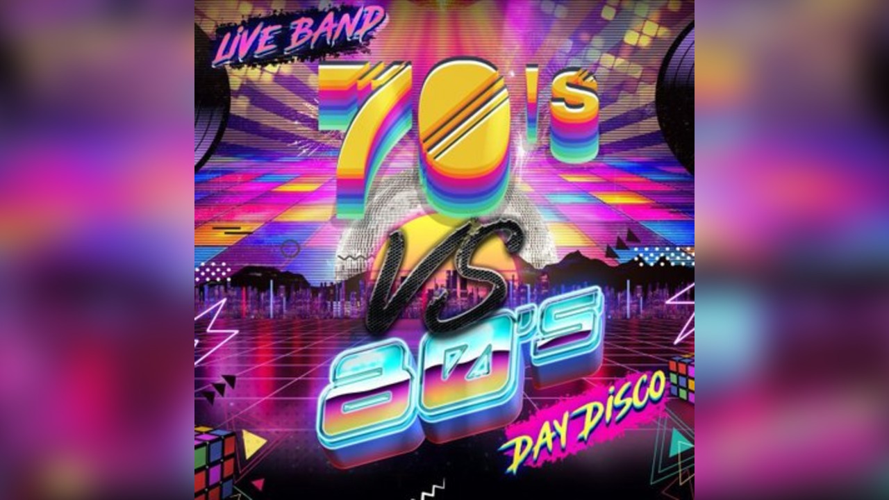 70's Vs 80's Day Disco LIVE