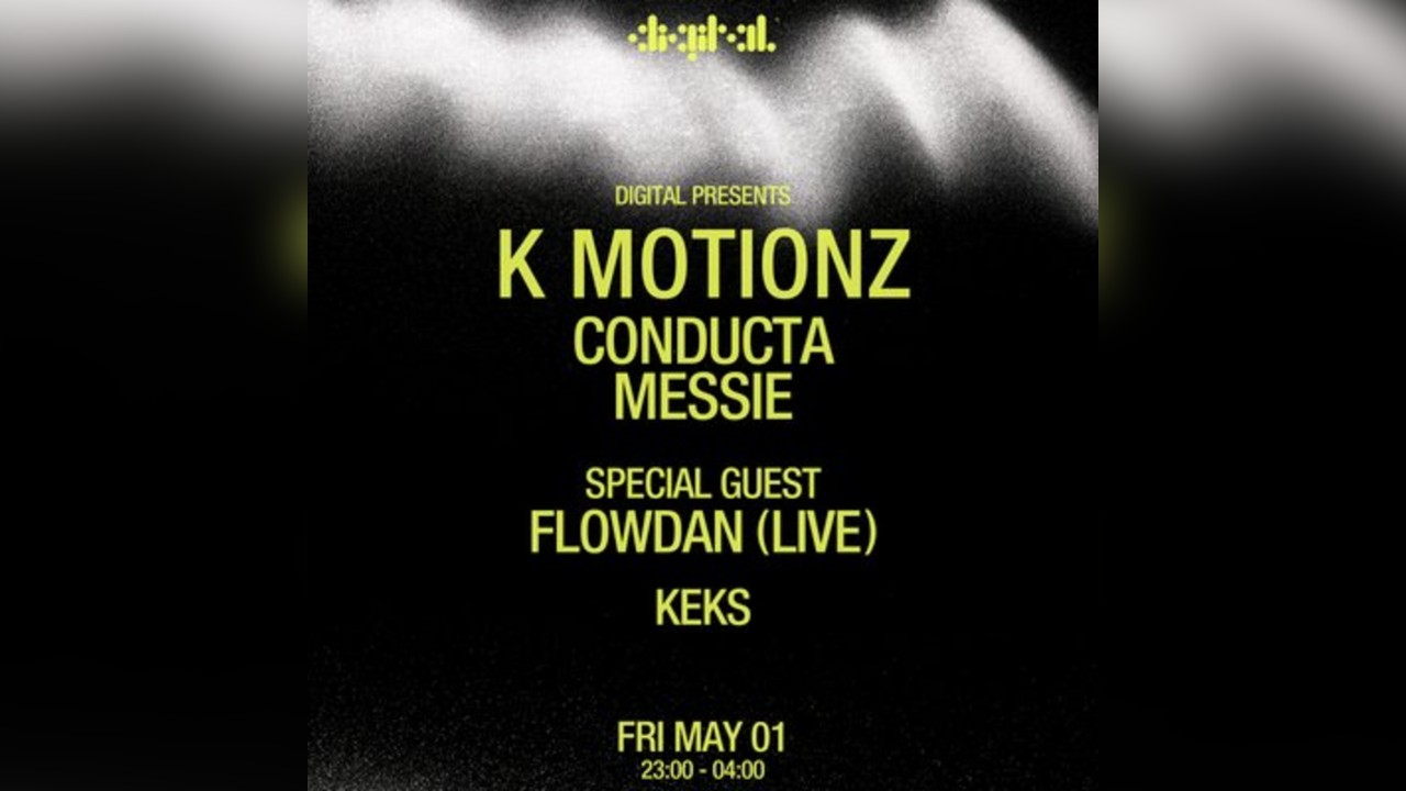 Digital presents: Kmotionz, Conducta, Messie & Flowdan (Live)