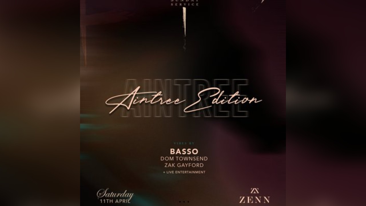 Aintree Afterparty by Sunday Service @ Zenn Liverpool