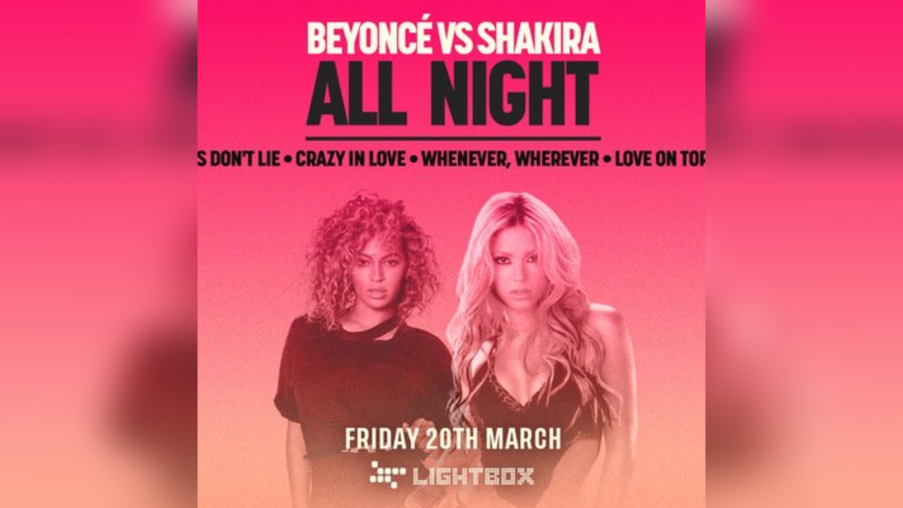 [FREE TICKETS] BEYONCÉ vs SHAKIRA ALL NIGHT @ FIRE & LIGHTBOX