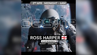 DESIRE - Weekly Thursday After Party - Ross Harper