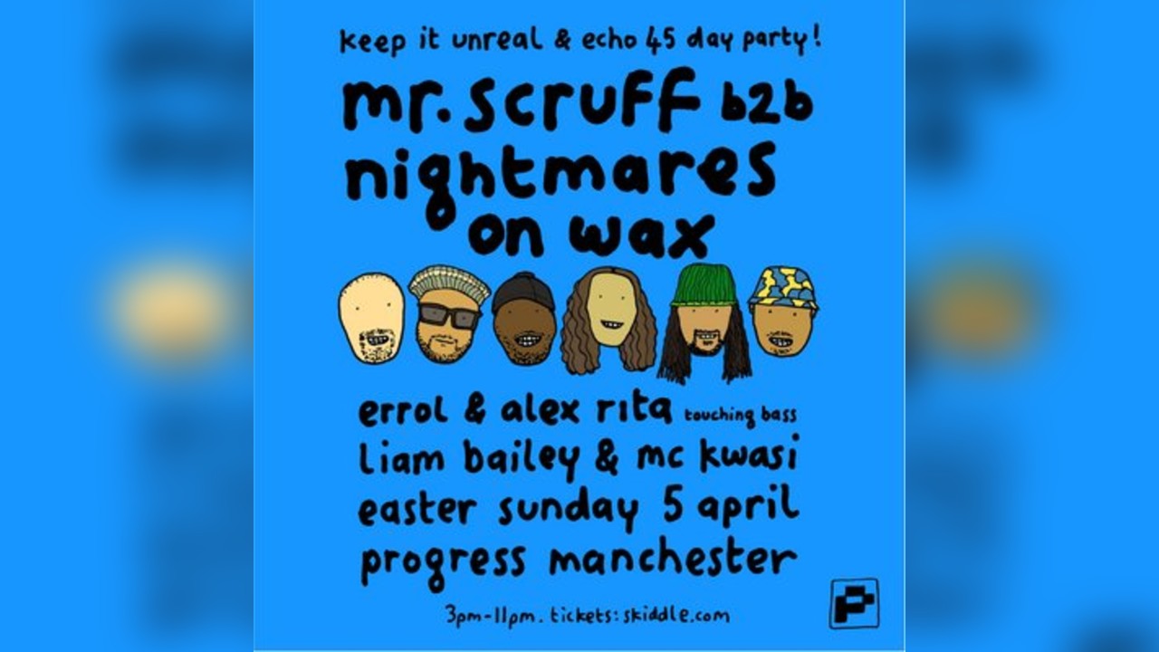 Keep It Unreal & Echo 45  - Mr Scruff b2b Nightmares On Wax