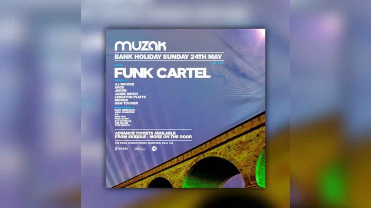 MUZAK Bank Holiday 24th May - FUNK CARTEL + More