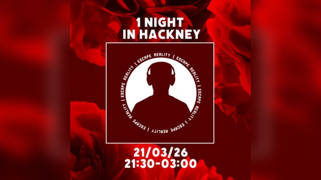 Escape Reality Presents: 1 Night In Hackney
