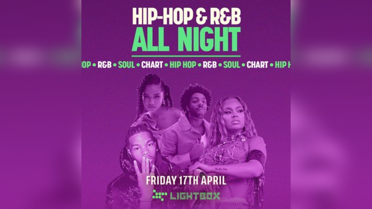 [FREE TICKETS] ﻿Hip Hop & R&B All Night @ Fire & Lightbox