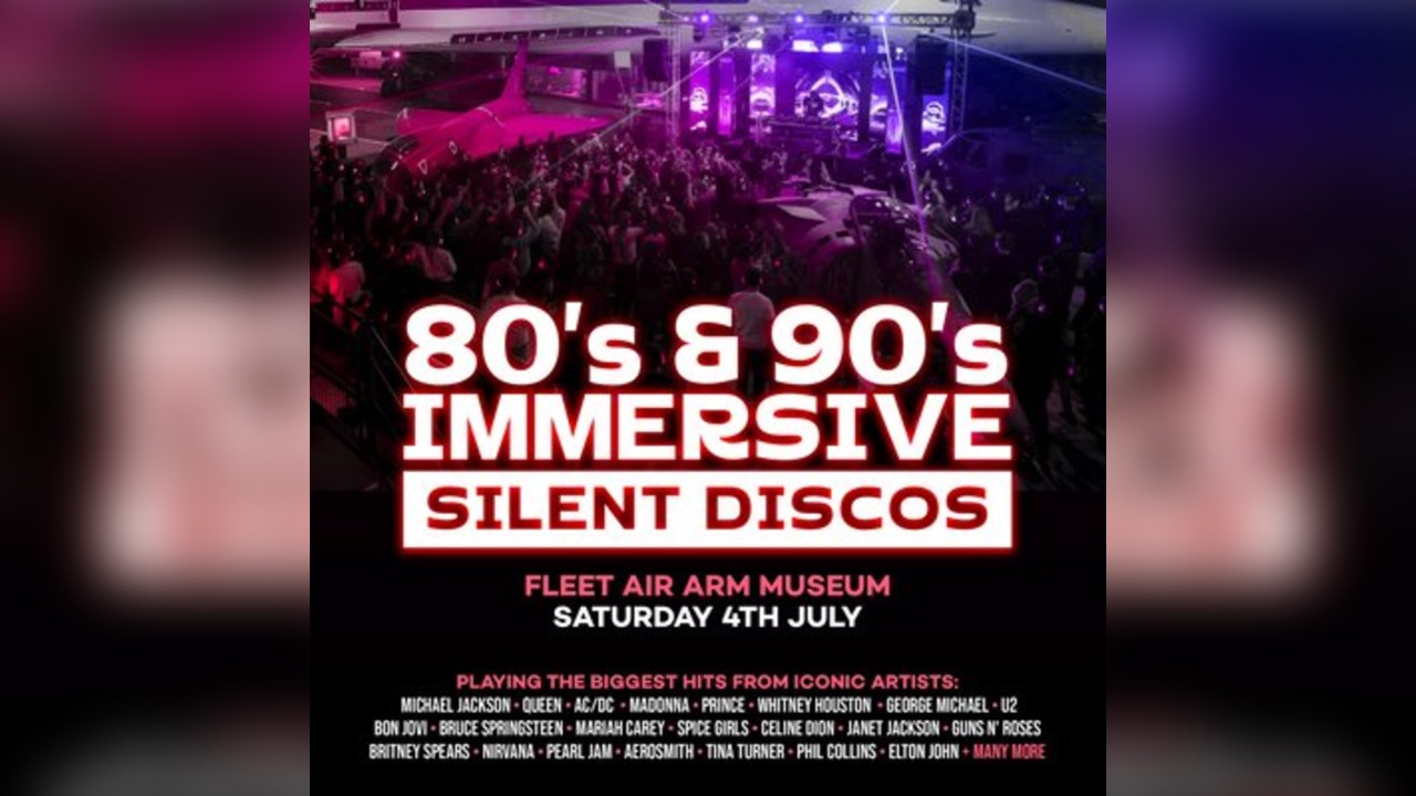 80s & 90s Silent Disco @ Fleet Air Arm Museum, Yeovil