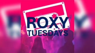 The Roxy every Tuesday