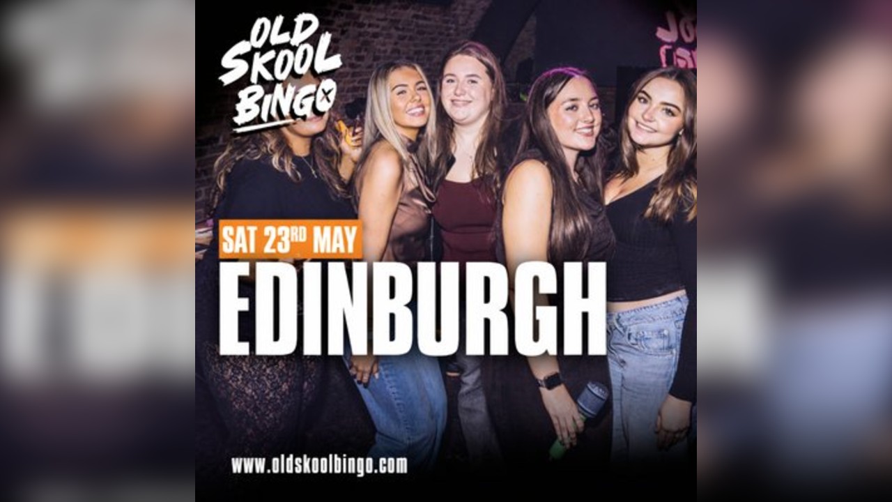 Old Skool Bingo Sat 23rd May Edinburgh