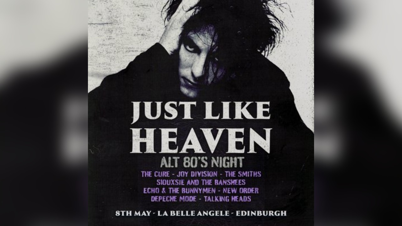 Just Like Heaven: Alt 80s Night (Edinburgh)