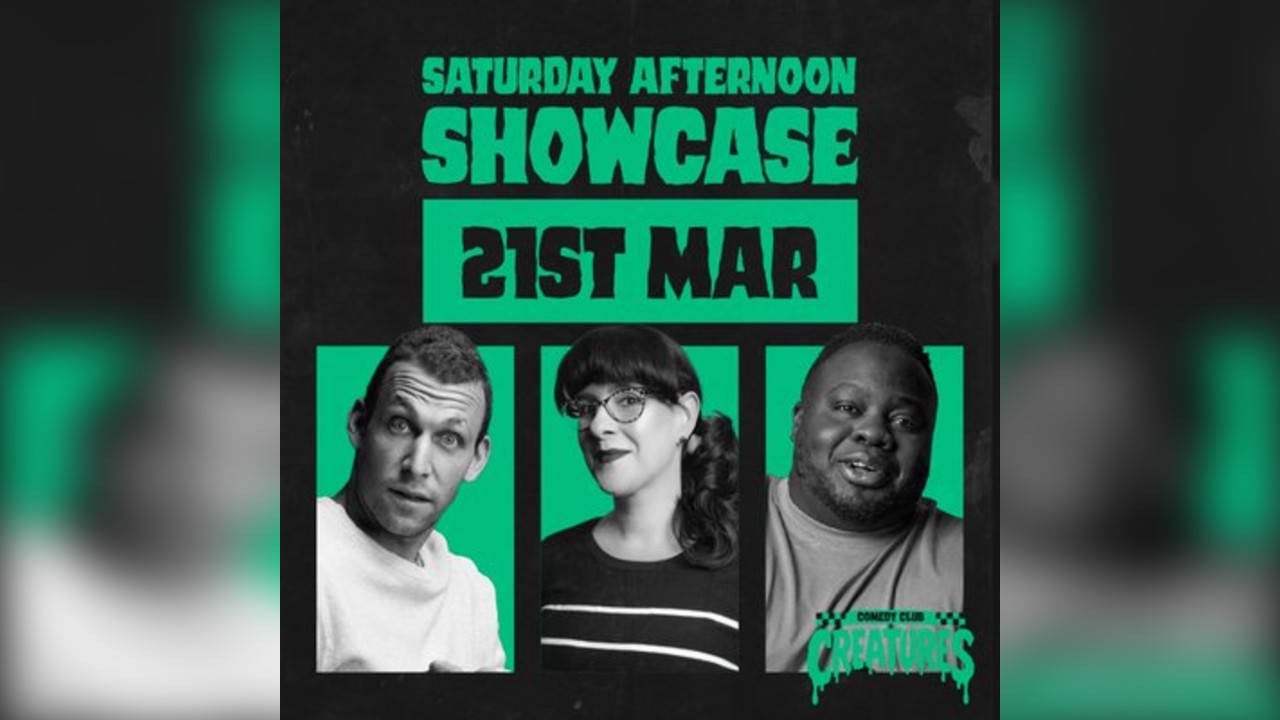 Saturday Afternoon Showcase|| Creatures Comedy Club