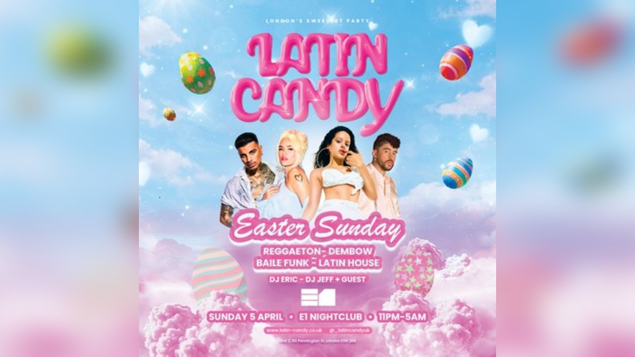 Latin Candy: Reggaeton Party, Easter Sunday E1 Nightclub