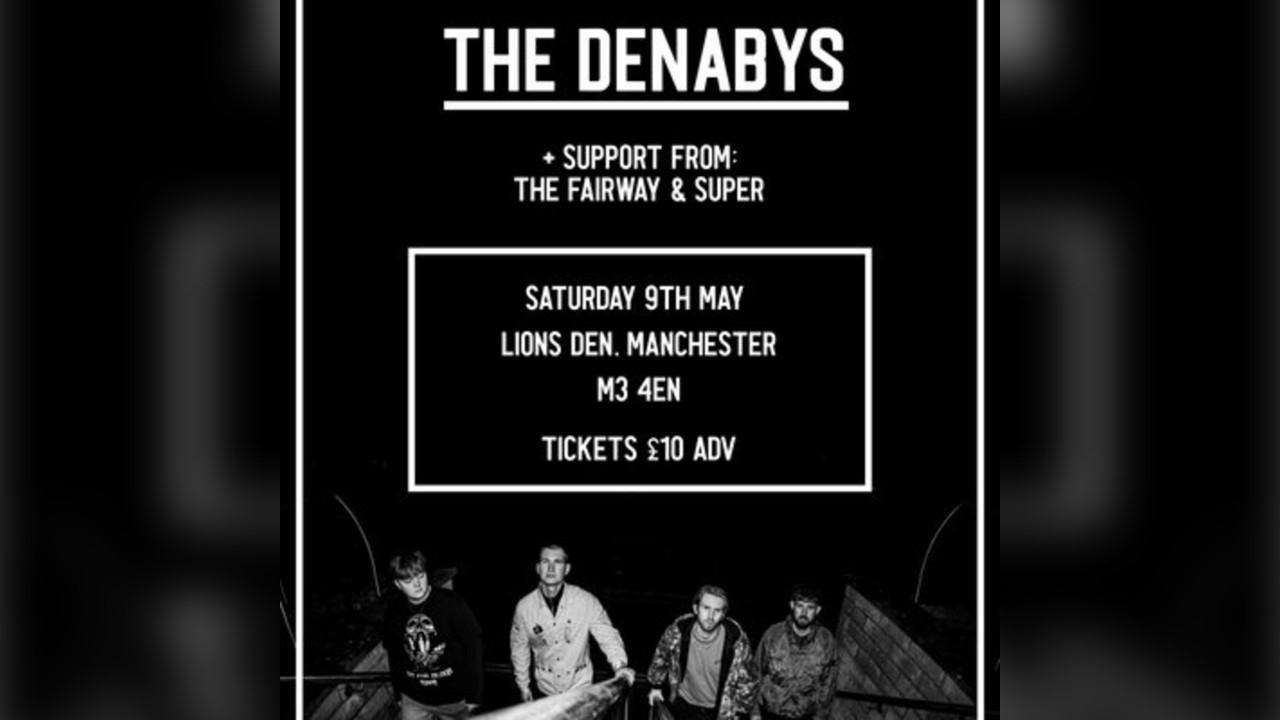 The Denabys | Lions Den | Manchester | 9/5/26