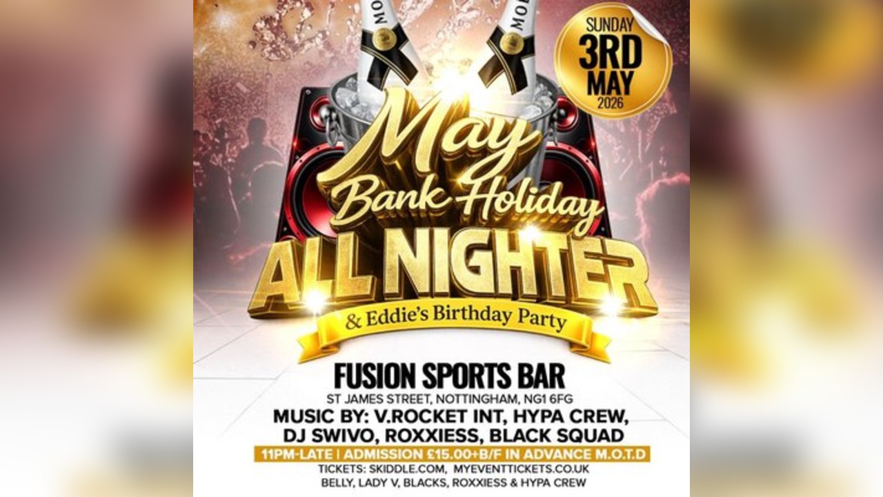 May Bank Holiday All Nighter & Eddie's Birthday
